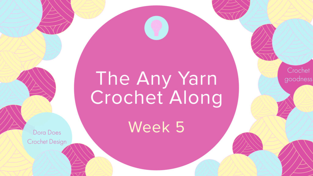 A colourful graphic with the text ‘the any yarn crochet along week 5’ written in yellow text on a pink circle.