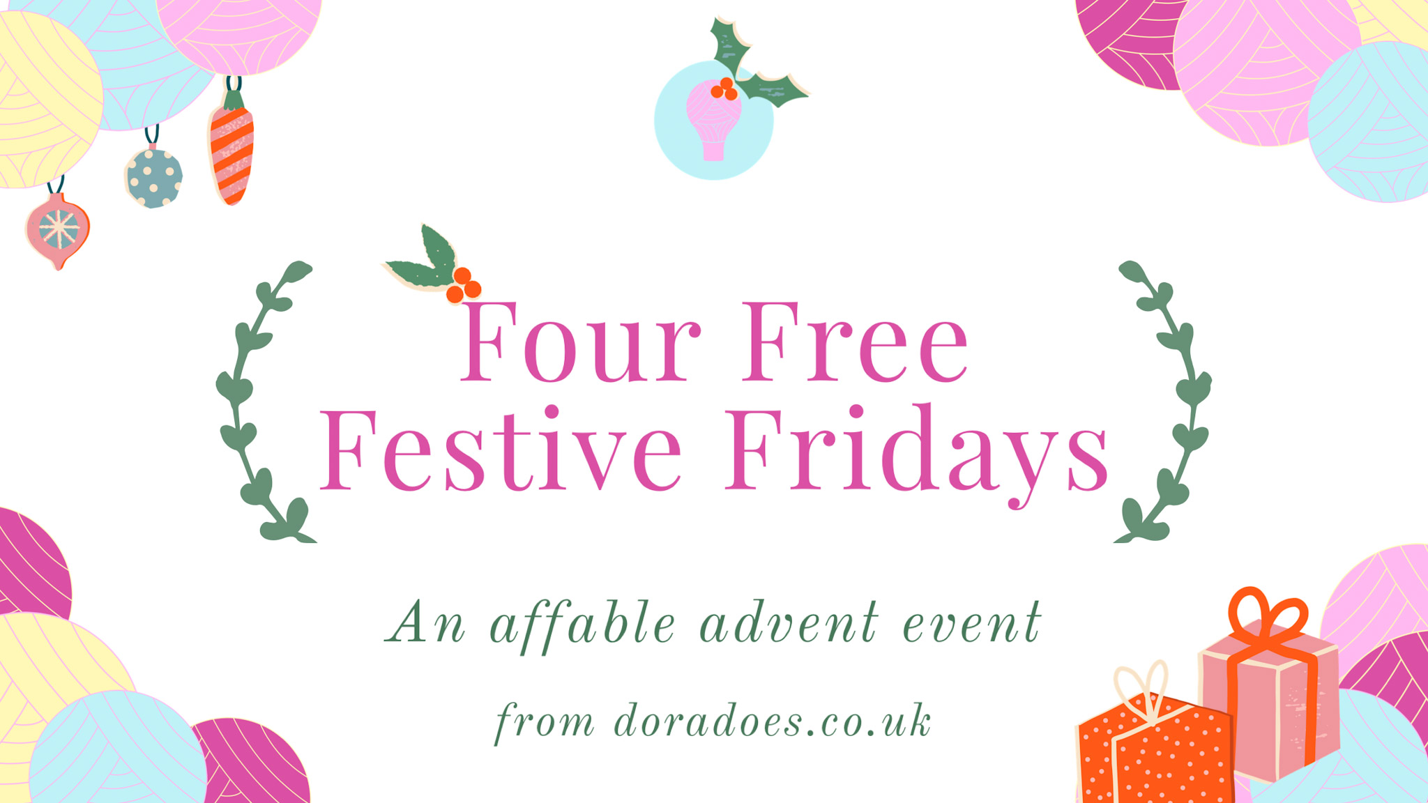 A colourful graphic with pink text reading ‘four free festive Fridays’ written above green text reading ‘an affable advent event from doradoes.co.uk.